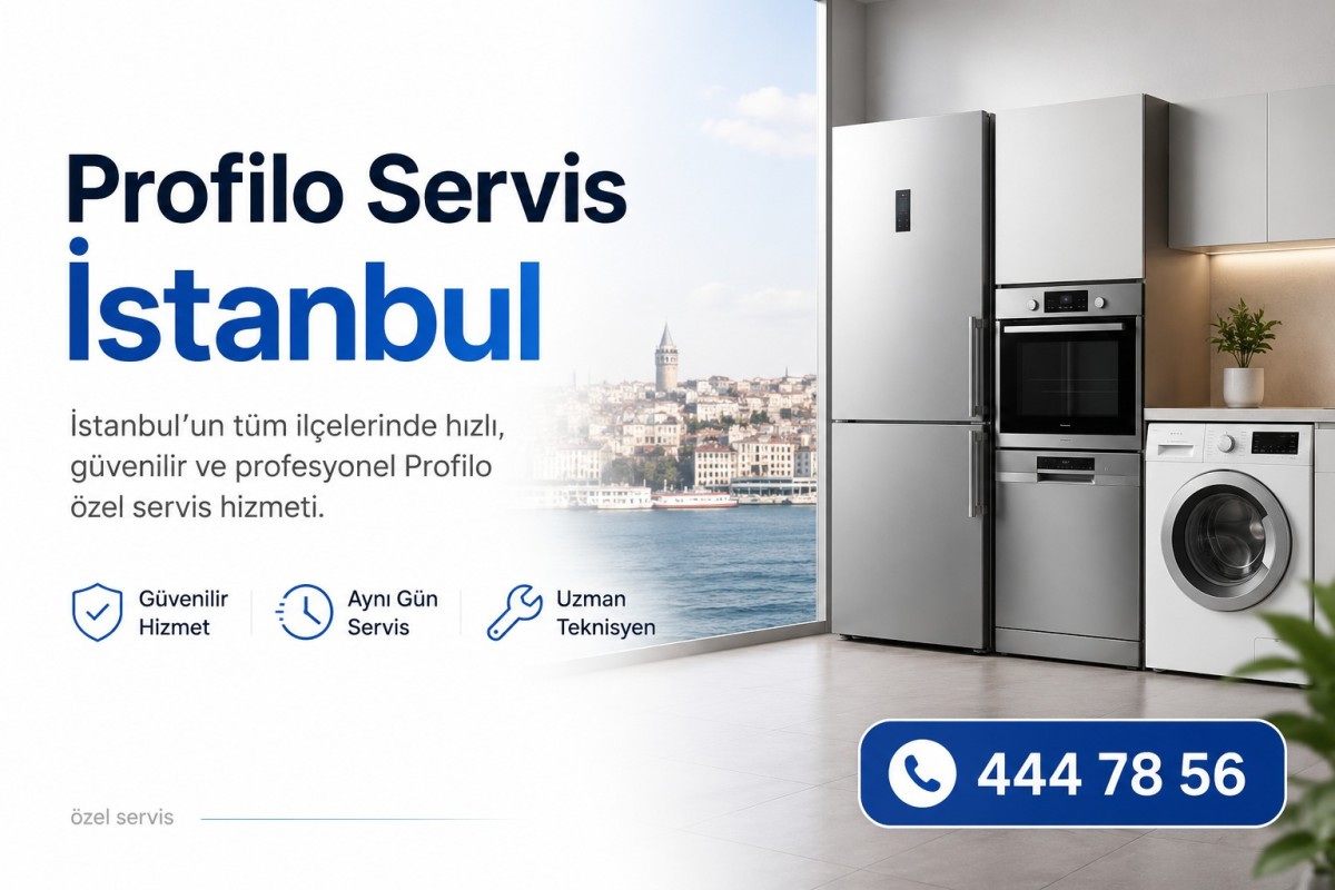 İstanbul’un Ritmini Yarım Bırakmayan Güç: Profilo Servis İstanbul ile Beyaz Eşyada Kesintisiz Konfor