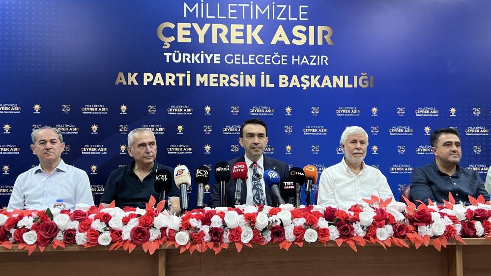 AK Parti Mersin İl Başkanı Aldemir: 