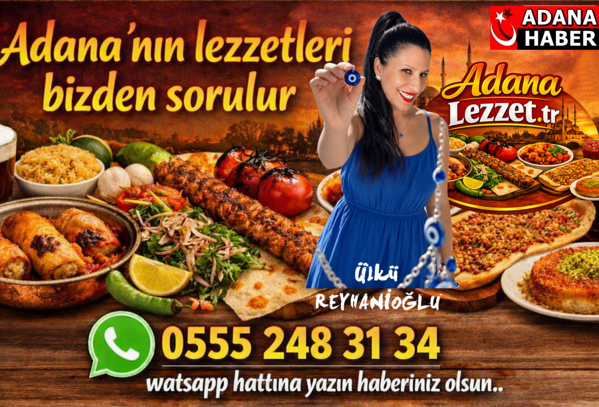 Adana'nın lezzetleri Adana Haber Net ve Adana Lezzet. TR'de görücüye çıkacak