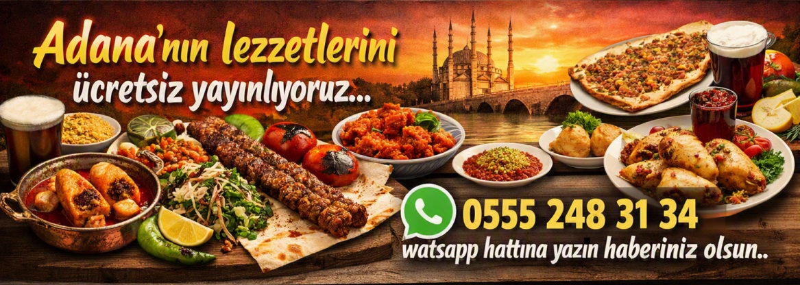 Adana'nın lezzetlerini 'Ücretsiz' yayınlıyoruz