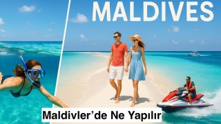 Maldivler’de Ne Yapılır? En Güzel Aktiviteler ve Turlar Rehberi